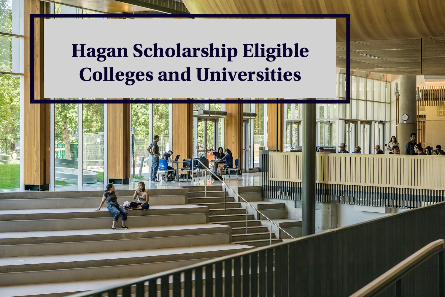Hagan Scholarship Foundation Eligible Colleges and Universities