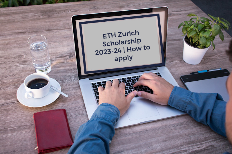 ETH Zurich Scholarship 2023-24 | Excellence Masters Program