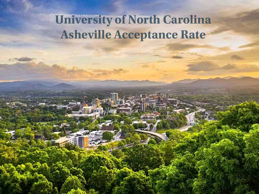 University of North Carolina Asheville Acceptance Rate 2024