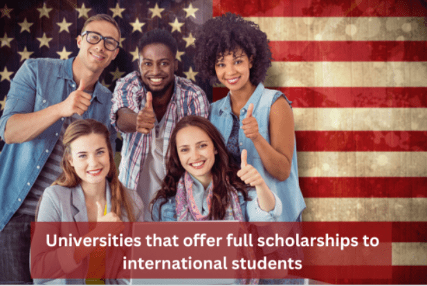 universities that offer full scholarships to international students